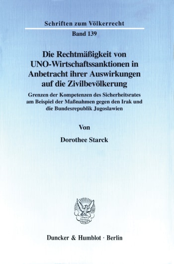 Cover: Die Rechtmäßigkeit von UNO-Wirtschaftssanktionen in Anbetracht ihrer Auswirkungen auf die Zivilbevölkerung