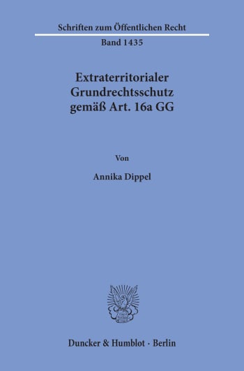 Cover: Extraterritorialer Grundrechtsschutz gemäß Art. 16a GG