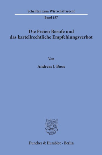 Cover: Die Freien Berufe und das kartellrechtliche Empfehlungsverbot