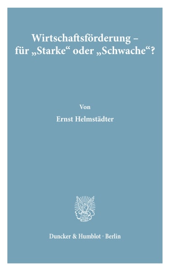 Cover: Wirtschaftsförderung - für »Starke« oder »Schwache«?