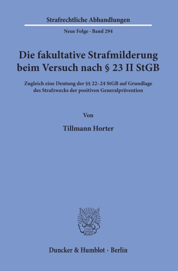 Cover: Die fakultative Strafmilderung beim Versuch nach § 23 II StGB