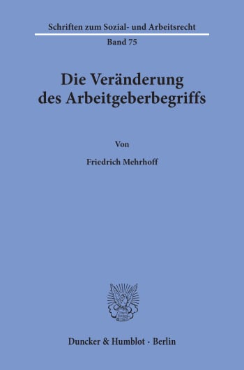 Cover: Die Veränderung des Arbeitgeberbegriffs