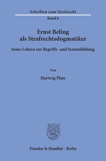 Cover: Ernst Beling als Strafrechtsdogmatiker