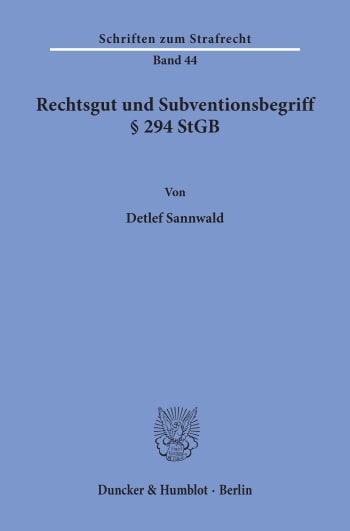 Cover: Rechtsgut und Subventionsbegriff § 294 StGB