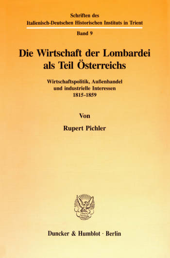 Cover: Die Wirtschaft der Lombardei als Teil Österreichs