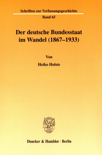 Cover: Der deutsche Bundesstaat im Wandel (1867-1933)