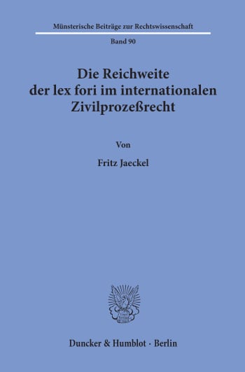 Cover: Die Reichweite der lex fori im internationalen Zivilprozeßrecht