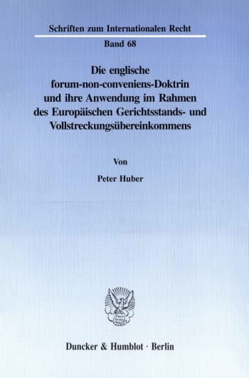 Cover: Die englische forum-non-conveniens-Doktrin und ihre Anwendung im Rahmen des Europäischen Gerichtsstands- und Vollstreckungsübereinkommens