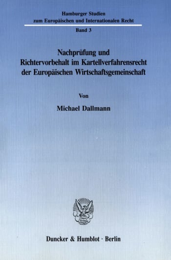 Cover: Nachprüfung und Richtervorbehalt im Kartellverfahrensrecht der Europäischen Wirtschaftsgemeinschaft