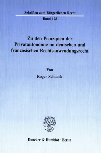 Cover: Zu den Prinzipien der Privatautonomie im deutschen und französischen Rechtsanwendungsrecht