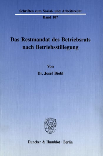 Cover: Das Restmandat des Betriebsrats nach Betriebsstillegung