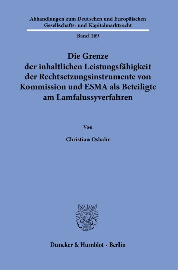 Cover: Die Grenze der inhaltlichen Leistungsfähigkeit der Rechtsetzungsinstrumente von Kommission und ESMA als Beteiligte am Lamfalussyverfahren