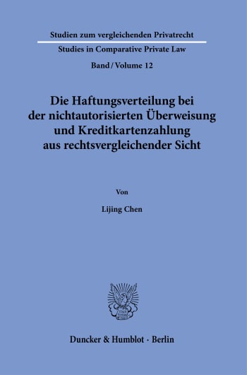 Cover: Die Haftungsverteilung bei der nichtautorisierten Überweisung und Kreditkartenzahlung aus rechtsvergleichender Sicht