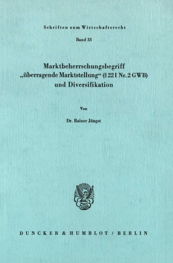 Cover: Marktbeherrschungsbegriff »überragende Marktstellung« (§ 22 I Nr. 2 GWB) und Diversifikation