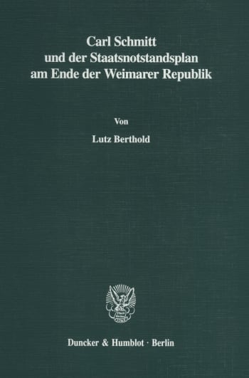 Cover: Carl Schmitt und der Staatsnotstandsplan am Ende der Weimarer Republik