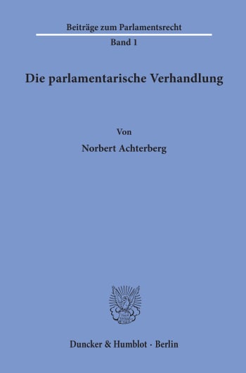 Cover: Die parlamentarische Verhandlung