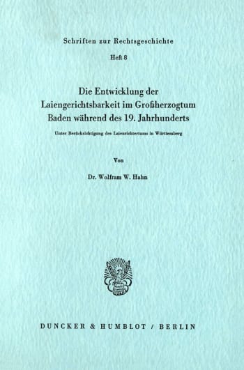 Cover: Die Entwicklung der Laiengerichtsbarkeit im Großherzogtum Baden während des 19. Jahrhunderts
