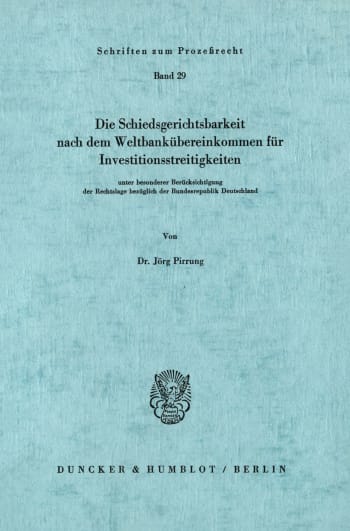 Cover: Die Schiedsgerichtsbarkeit nach dem Weltbankübereinkommen für Investitionsstreitigkeiten