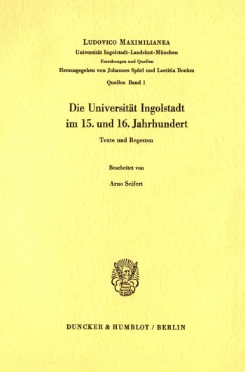 Cover: Die Universität Ingolstadt im 15. und 16. Jahrhundert