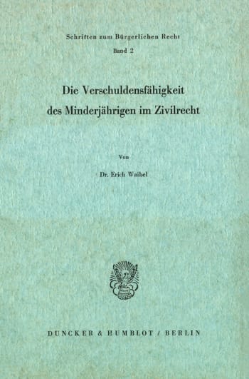 Cover: Die Verschuldungsfähigkeit des Minderjährigen im Zivilrecht