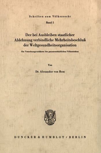 Cover: Der bei Ausbleiben staatlicher Ablehnung verbindliche Mehrheitsbeschluß der Weltgesundheitsorganisation