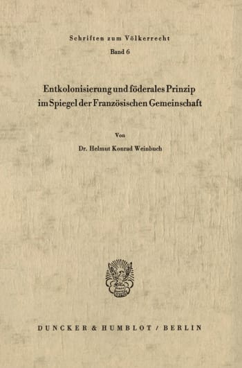 Cover: Entkolonisierung und föderales Prinzip im Spiegel der französischen Gemeinschaft