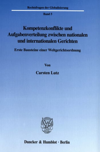 Cover: Kompetenzkonflikte und Aufgabenverteilung zwischen nationalen und internationalen Gerichten