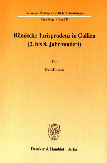 Cover: Römische Jurisprudenz in Gallien (2. bis 8. Jahrhundert)