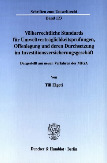 Cover: Völkerrechtliche Standards für Umweltverträglichkeitsprüfungen, Offenlegung und deren Durchsetzung im Investitionsversicherungsgeschäft