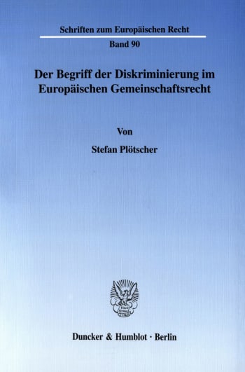 Cover: Der Begriff der Diskriminierung im Europäischen Gemeinschaftsrecht