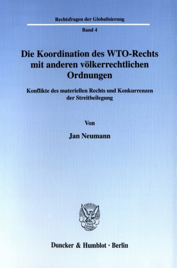 Cover: Die Koordination des WTO-Rechts mit anderen völkerrechtlichen Ordnungen