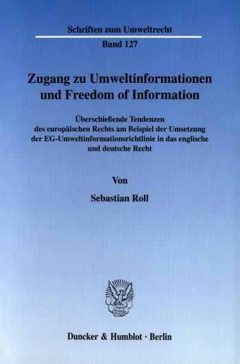 Cover: Zugang zu Umweltinformationen und Freedom of Information