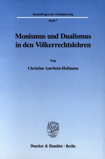 Cover: Monismus und Dualismus in den Völkerrechtslehren