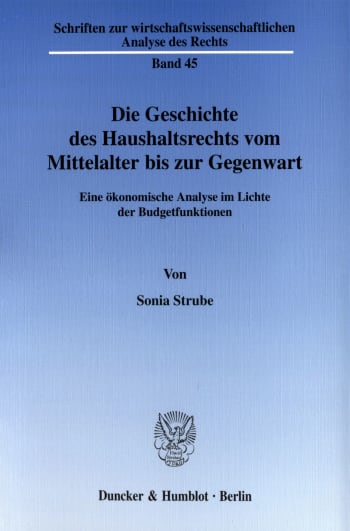 Cover: Die Geschichte des Haushaltsrechts vom Mittelalter bis zur Gegenwart