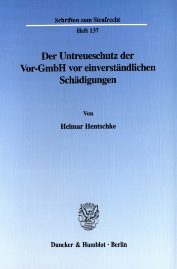 Cover: Der Untreueschutz der Vor-GmbH vor einverständlichen Schädigungen