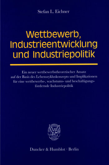 Cover: Wettbewerb, Industrieentwicklung und Industriepolitik