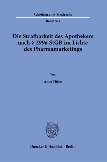 Cover: Die Strafbarkeit des Apothekers nach § 299a StGB im Lichte des Pharmamarketings