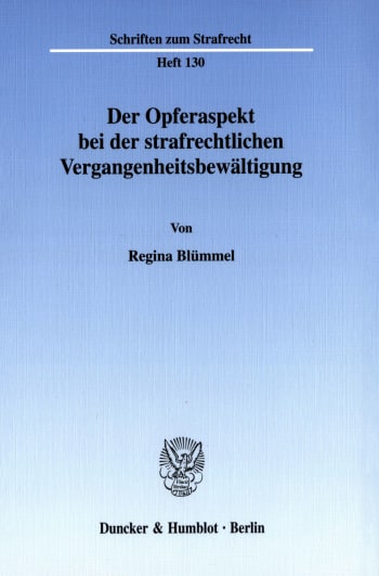 Cover: Der Opferaspekt bei der strafrechtlichen Vergangenheitsbewältigung