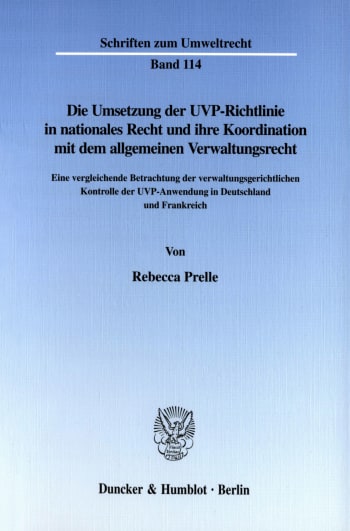 Cover: Die Umsetzung der UVP-Richtlinie in nationales Recht und ihre Koordination mit dem allgemeinen Verwaltungsrecht