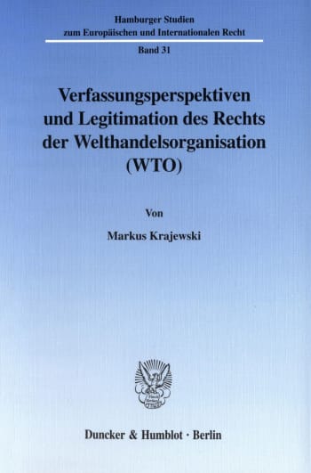 Cover: Verfassungsperspektiven und Legitimation des Rechts der Welthandelsorganisation (WTO)