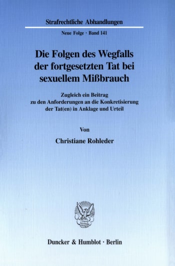 Cover: Die Folgen des Wegfalls der fortgesetzten Tat bei sexuellem Mißbrauch