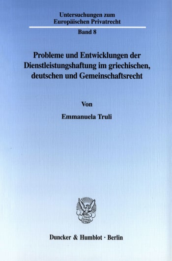 Cover: Probleme und Entwicklungen der Dienstleistungshaftung im griechischen, deutschen und Gemeinschaftsrecht