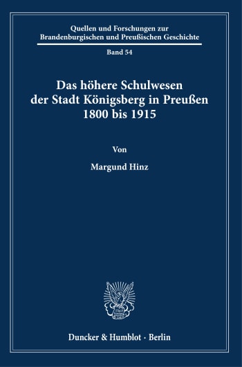 Cover: Das höhere Schulwesen der Stadt Königsberg in Preußen 1800 bis 1915