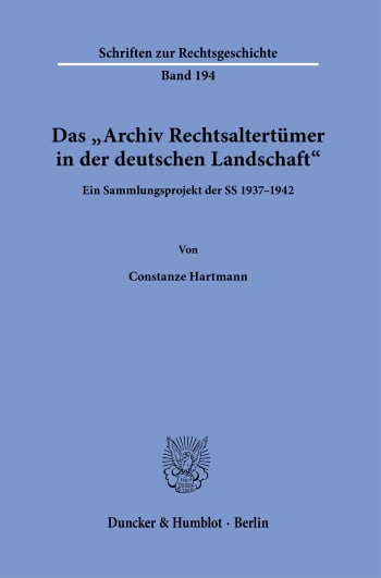 Cover: Das »Archiv Rechtsaltertümer in der deutschen Landschaft«