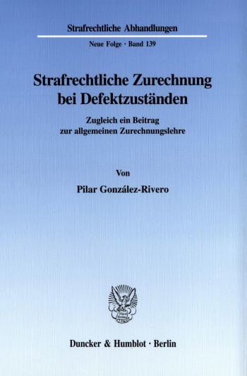 Cover: Strafrechtliche Zurechnung bei Defektzuständen