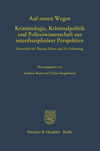 Cover: Auf neuen Wegen. Kriminologie, Kriminalpolitik und Polizeiwissenschaft aus interdisziplinärer Perspektive