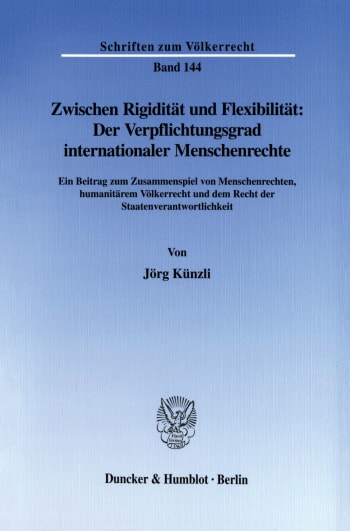 Cover: Zwischen Rigidität und Flexibilität: Der Verpflichtungsgrad internationaler Menschenrechte