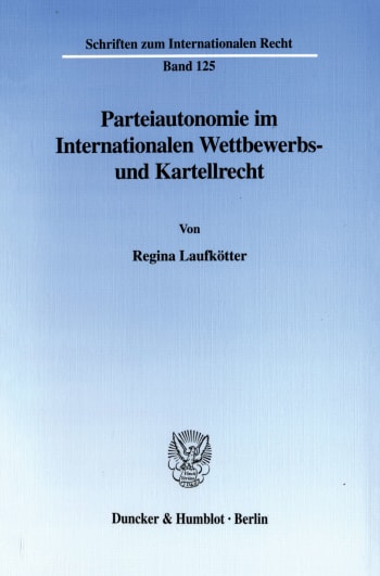 Cover: Parteiautonomie im Internationalen Wettbewerbs- und Kartellrecht