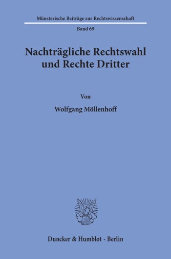 Cover: Nachträgliche Rechtswahl und Rechte Dritter