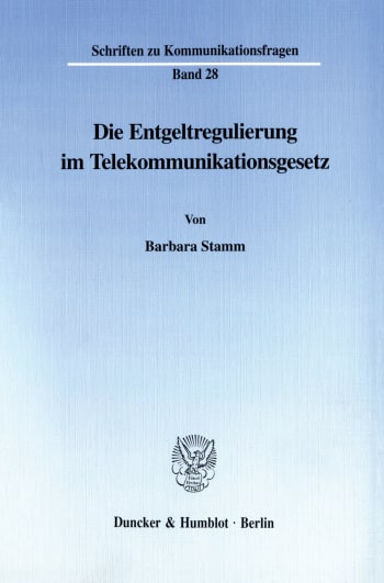 Cover: Die Entgeltregulierung im Telekommunikationsgesetz